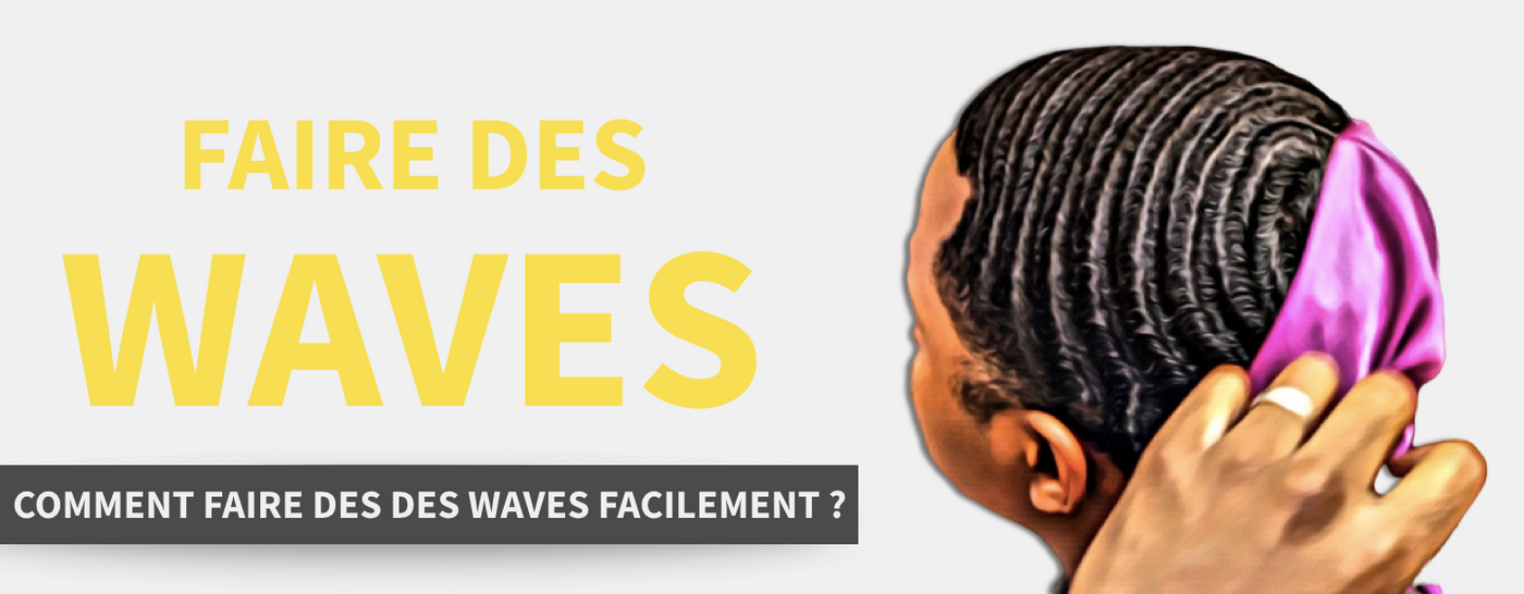 tutoriel pour comment faire des waves
