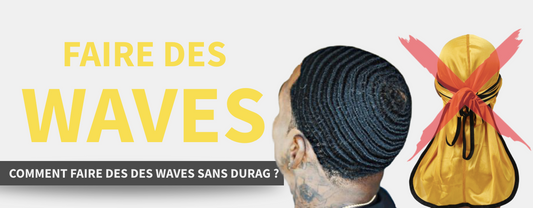 faire des waves sans durag