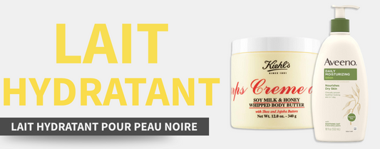lait hydratant peau noire