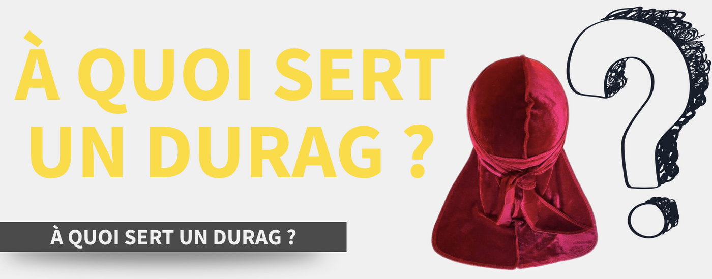 a quoi sert un durag