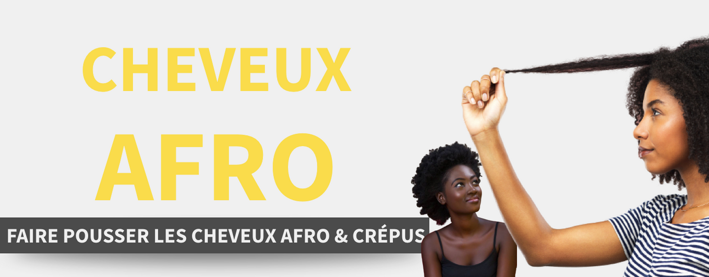 comment faire pousser les cheveux crépus - Durags.fr